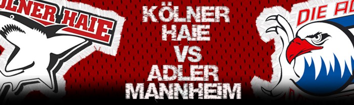 Kölner Haie gegen Adler Mannheim